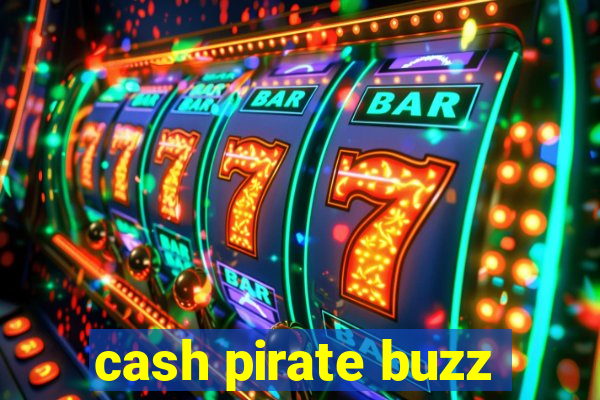 cash pirate buzz